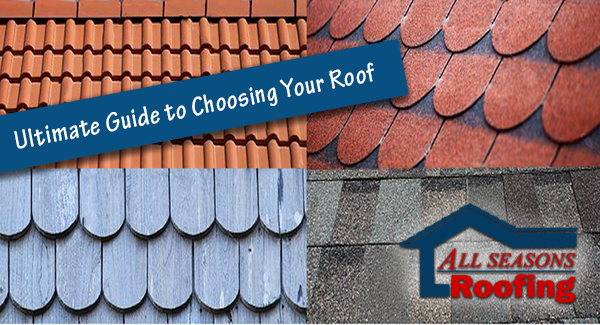 The Ultimate Guide to Choosing Your Roof